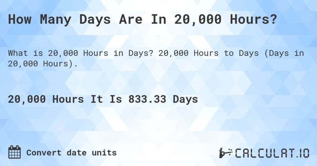 Unlocking The Mystery: How Long Is 20,000 Hours?